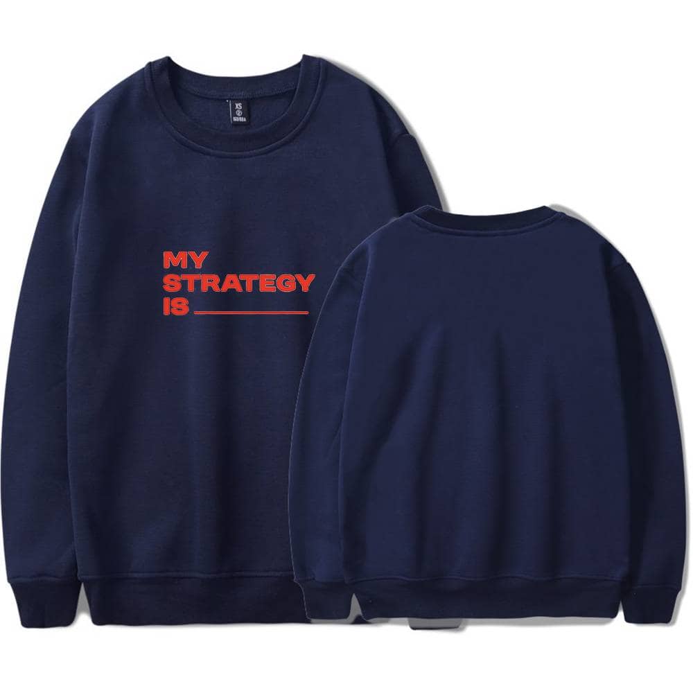 MY STRATEGY IS sweatshirt in navy blue with bold red text, perfect for casual wear and team spirit.
