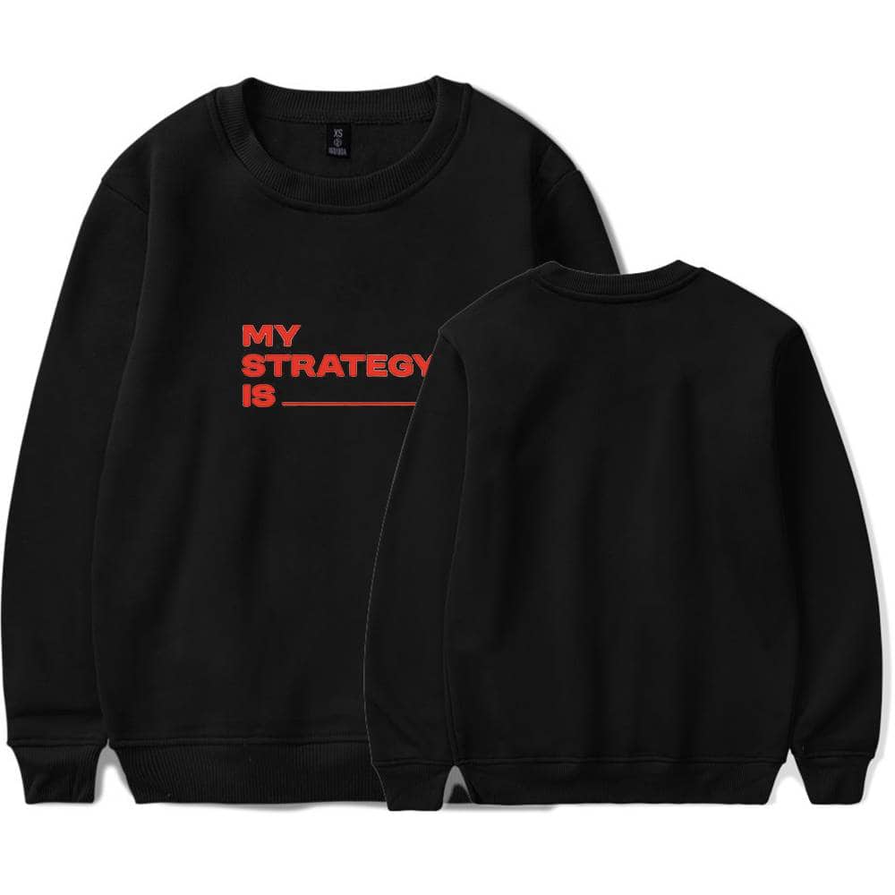 Bold black crewneck sweatshirt with red text that reads "MY STRATEGY IS ___", perfect for casual wear and showcasing personal or team strategies in a stylish way.